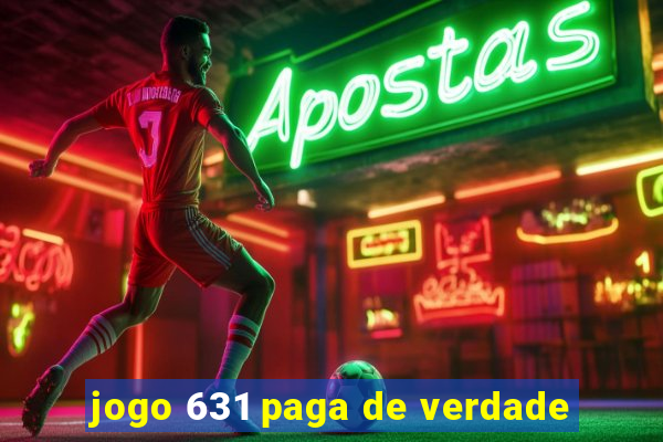 jogo 631 paga de verdade